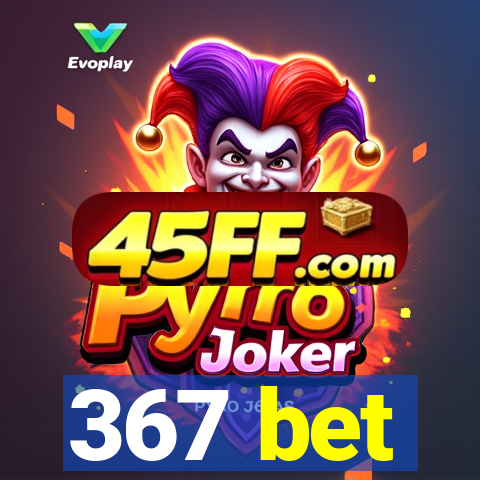 367 bet